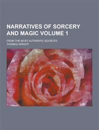 Narratives of Sorcery and Magic; From the Most Authentic Sources Volume 1