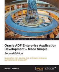 Oracle ADF Enterprise Application Development -- Made Simple