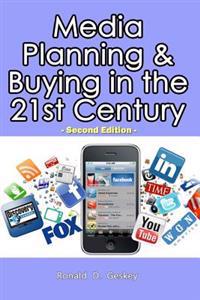 Media Planning & Buying in the 21st Century: Second Edition