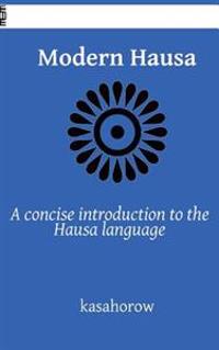 Modern Hausa: A Concise Introduction to the Hausa Language