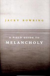 A Field Guide to Melancholy