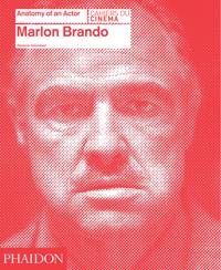 Anatomy of an Actor: Marlon Brando