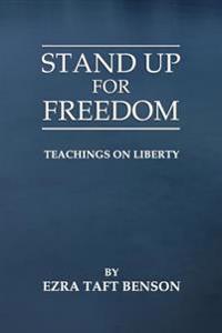 Stand Up for Freedom: Teachings on Liberty