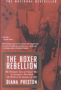 Boxer Rebellion: The Dramatic Story of China's War on Foreigners That Shook the World in the Summer of 1900