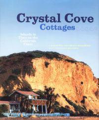 Crystal Cove Cottages: Islands in Time on the California Coast