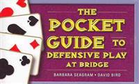 The Pocket Guide to Defensive Play at Bridge