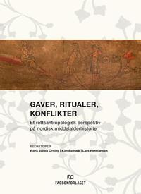 Gaver, ritualer, konflikter; et rettsantropologisk perspektiv på nordisk middelalderhistorie
