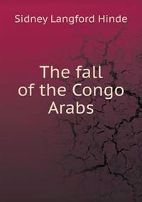 The fall of the Congo Arabs