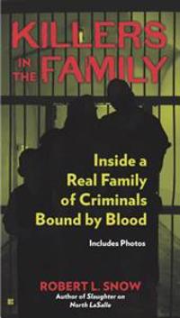 Killers in the Family: Inside a Real Family of Criminals Bound by Blood