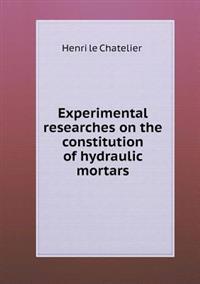 Experimental Researches on the Constitution of Hydraulic Mortars