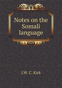 Notes on the Somali Language