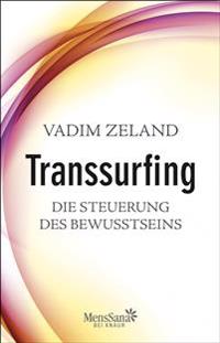TransSurfing - Die Steuerung des Bewusstseins