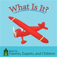 What Is It?: A Language Learning Book for Wonderful Kids with Autism