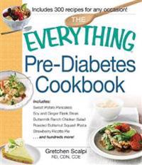 The Everything Pre-Diabetes Cookbook