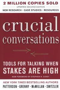 Crucial Conversations: Tools for Talking When the Stakes Are High