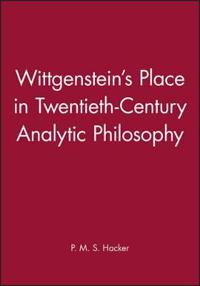 Wittgenstein's Place in Twentieth-Century Analytic Philosophy