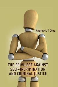Privilege Against Self-incrimination and Criminal Justice