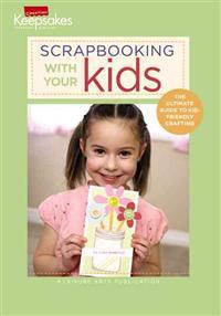 Scrapbooking with Your Kids: The Ultimate Guide to Kid-Friendly Crafting