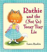 Ruthie and the (Not So) Teeny Tiny Lie