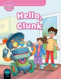 Oxford Read & Imagine: Starter: Hello, Clunk