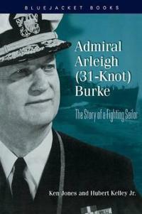 Admiral Arleigh (31 Knot) Burke