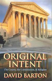 Original Intent: Courts, the Constitution, & Religion