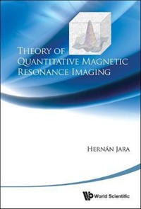Theory of Quantitative Magnetic Resonance Imaging