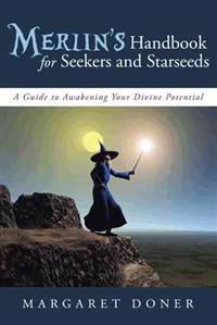 Merlin's Handbook for Seekers and Starseeds