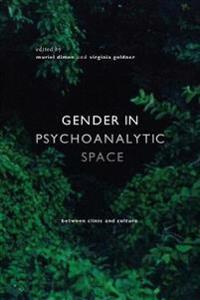Gender in Psychoanalytic Space: Between Clinic and Culture