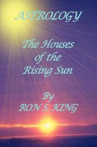 Astrology; Houses of the Rising Sun