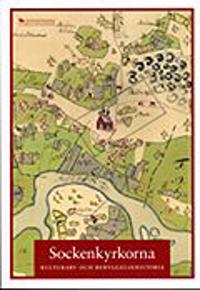 Sockenkyrkorna : kulturarv och bebyggelsehistoria