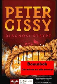 Diagnos: Strypt - Det största av alla äventyr