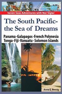 The South Pacific - The Sea of Dreams: Panama - Galapagos - French Polynesia - Tonga - Fiji - Vanuatu - Solomon Islands