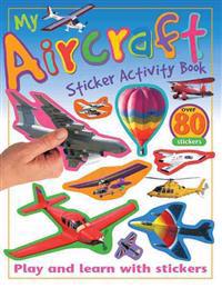 My Aircraft Sticker Activity Book: Play and Learn with Stickers