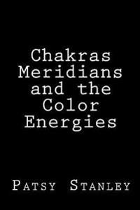 Chakras, Meridians, & the Color Energies
