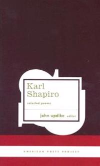 Karl Shapiro Selected Poems
