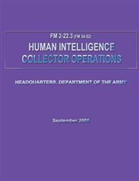 Human Intelligence Collector Operations (FM 2-22.3 / 34-52)