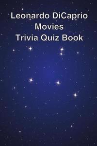 Leonardo DiCaprio Movies Trivia Quiz Book