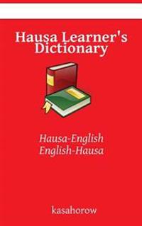 Hausa Learner's Dictionary: Hausa-English, English-Hausa