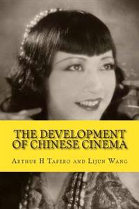 The Development of Chinese Cinema: 100 Years of Chinese Film