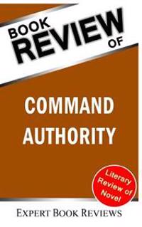 Command Authority: (A Jack Ryan Novel) by Tom Clancy -- Review