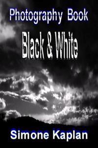 Photography: Black & White: Special Edition