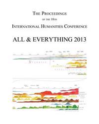 The Proceedings of the 18th International Humanities Conference: All & Everything 2013