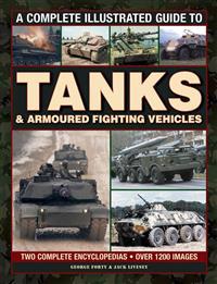 A Complete Illustrated Guide to Tanks & Armoured Fighting Vehicles