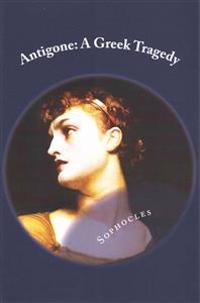 Antigone: A Greek Tragedy