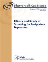 Efficacy and Safety of Screening for Postpartum Depression: Comparative Effectiveness Review Number 106