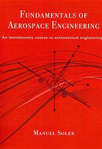 Fundamentals of Aerospace Engineering: An Introductory Course to Aeronautical Engineering