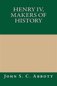 Henry IV, Makers of History