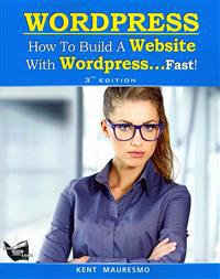 How to Build a Website with Wordpress...Fast! (3rd Edition - Read2learn Guides)