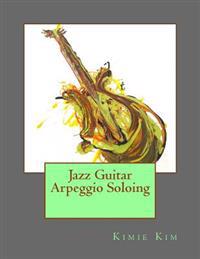 Jazz Guitar Arpeggio Soloing